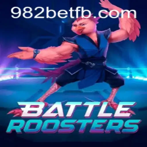 BattleRoosters: A New Era in Gaming with 982BET.COM