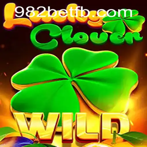 Exploring LuckyClover: A New Era in Online Gaming on 982BET.COM